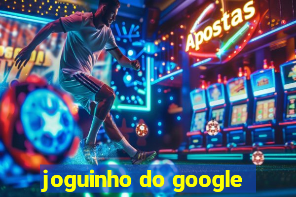 joguinho do google